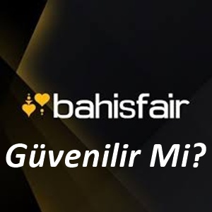 Bahisfair Güvenilir
