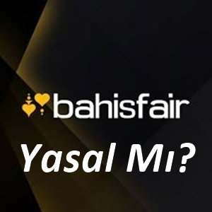 Bahisfair Yasal